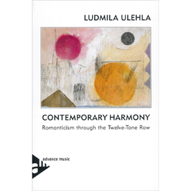 Contemporary Harmony : Romanticism Through The 12-Tone Row (AD11400)