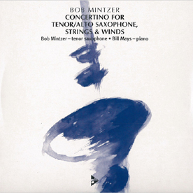 ボブ・ミンツァー : CD / Concertino for Tenor or Alto Saxophones, Strings and Winds (AD40004)